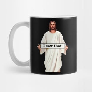 Jesus Meme I Saw That v7 Mug